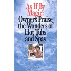 As If By Magic : Owners Praise the Wonders of Hot Tubs and Spas (Paperback)