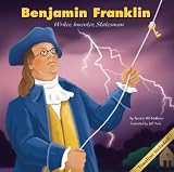Benjamin Franklin: Writer, Inventor, Statesman (Biographies)