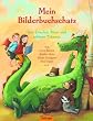 Mein Bilderbuchschatz: Von Drachen, B�ren und sch�nen Tr�umen
