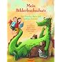 Mein Bilderbuchschatz: Von Drachen, Bären und schönen Träumen