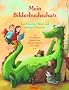 Mein Bilderbuchschatz: Von Drachen, B�ren und sch�nen Tr�umen