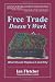 Free Trade Doesn't Work: What Should Replace it and Why