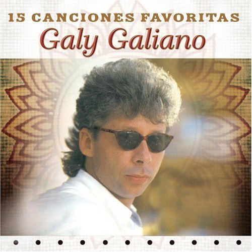 GALY GALIANO - 15 Canciones Favoritas - Zortam Music