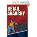 Retail Anarchy: A Radical Shopper's Adventures in Consumption
