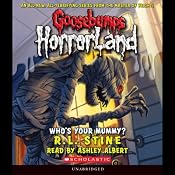 Goosebumps HorrorLand, Book 6: Who's Your Mummy? | [R. L. Stine]