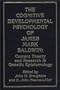 The Cognitive Developmental Psychology of James Mark Baldwin: Current Theory and Research in Genetic Epistemology (Publications for the Advancement of Theory and History)