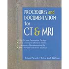 Procedures and Documentation for CT and MRI by Roland Neseth and Erica Koch Williams