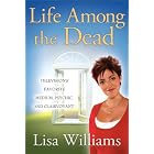 Life Among the Dead by  Lisa Williams