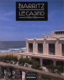 Biarritz: Le casino, 1929-1994