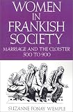 Women in Frankish Society: Marriage and the Cloister, 500 to 900 (The Middle Ages Series)