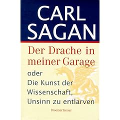 Der Drache in meiner Garage. Oder die Kunst der Wissenschaft Unsinn zu entlarven