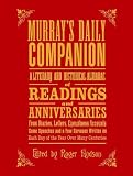 Murray's Daily Companion: A Literary and Historical Almanac of Readings and Anniversaries from Diaries, Letters, Eyewitness Accounts, Some Speeches and a Few Sermons Written on Each Day of the Year Over Many Centuries
