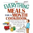 The Everything Meals For A Month Cookbook: Smart Recipes To Help You Plan Ahead, Save Time, And Stay On Budget (Everything: Cooking)