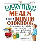 The Everything Meals For A Month Cookbook: Smart Recipes To Help You Plan Ahead, Save... by  Linda Larsen