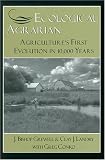 Ecological Agrarian: Agriculture's First Evolution in 10,000 Years