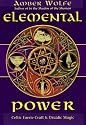 Elemental Power: Celtic Faerie Craft & Druidic Magic (Llewellyn's Celtic Wisdom)