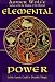 Elemental Power: Celtic Faerie Craft and Druidic Magic (Llewellyn's Celtic Wisdom)