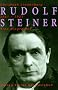 Rudolf Steiner. Eine Biographie: 1861 - 1914. 1915 - 1925: 2 Bde.