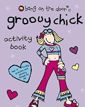 Groovy Chick's Activity Book (Bang on the Door)