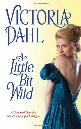 A Little Bit Wild [Mass Market Paperback] [2010] (Author) Victoria Dahl