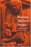 Reading Medieval Images: The Art Historian and the Object