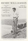 Henry Williamson: A Brief Look at His Life and Writings in North Devon in the 1920s and '30s, the Area Known Today as Tarka Country - With an Introduction by Anne Williamson