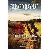 Quand le Vin Est Tire... - Collection : Terroir du Sudpar G�rard Raynal