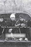 Youth, Globalization, and the Law