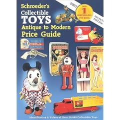 Schroeder's Collectible Toys Antique to Modern 2001: ID & Values of Over 20, 000 Collectible Toys