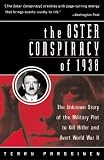 The Oster Conspiracy of 1938 : The Unknown Story of the Military Plot to Kill Hitler and Avert World War II
