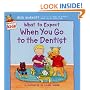 What to Expect When You Go to the Dentist (What to Expect Kids)