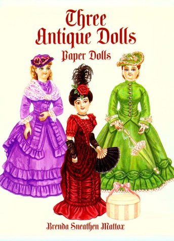 Three Antique Dolls Paper Dolls (Dover Victorian Paper Dolls)