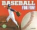 Search : Baseball for Fun! (For Fun!: Sports series)