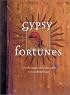 Gypsy Fortunes: Use the Magic of Romany Cards to Foretell the  Future
