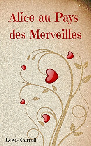Alice au Pays des Merveilles (French Edition)