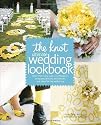 The Knot Ultimate Wedding Lookbook: More Than 1,000 Cakes, Centerpieces, Bouquets, Dresses, Decorations, and Ideas for the Perfect Day