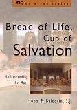 Bread of Life, Cup of Salvation, Understanding the Mass