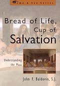 Bread of Life, Cup of Salvation, Understanding the Mass