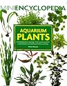 Mini Encyclopedia of Aquarium Plants