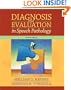 Diagnosis and Evaluation in Speech Pathology (7th Edition)