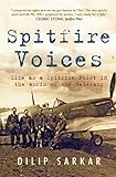 Spitfire voices : life as a Spitfire pilot in the words of the veterans
