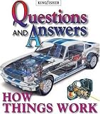 How Things Work (Questions and Answers)