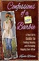 Confessions of a Non-Barbie: A Real Girl's Guide to Finding Beauty and Pursuing Happily Ever-After