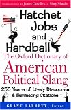 Hatchet Jobs and Hardball: The Oxford Dictionary of American Political Slang