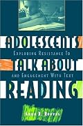 Adolescents Talk About Reading: Exploring Resistance to and Engagement With Text