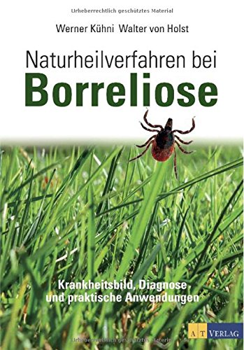 Download Naturheilverfahren bei Borreliose: Krankheitsbild, Diagnose und praktische Anwendungen Download Naturheilverfahren bei Borreliose: Krankheitsbild, Diagnose und praktische Anwendungen