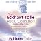 The Eckhart Tolle Audio Collection