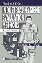 Industrial Hygiene Evaluation Methods Industrial Hygiene Evaluation Methods