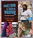Small Loom & Freeform Weaving: Five Ways to Weave