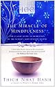 The Miracle Of Mindfulness: The Classic Guide to Meditation by the World's Most Revered Master (Classic Edition)
